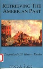 RETRIEVING THE AMERICAN PAST   1999  PDF电子版封面  0536016895  A CUSTOMIZED  U.S.HISTORY READ 