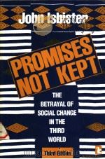 PROMISES NOT KEPT  THE BETRAYAL OF SOCIAL CHANGE IN THE THIRD WORLD  THIRD EDITION   1995  PDF电子版封面  1565490452  JOHN ISBISTER 