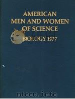 AMERICAN MEN AND WOMEN OF SCIENCE:BIOLOGY 1977   1977  PDF电子版封面  0835210146   