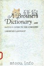 A BROWSER'S DICTIONARY AND NATIVE'S GUIDE TO THE UNKNOWN AMERICAN LANGUAGE   1980年  PDF电子版封面    JOHN CIARDI 