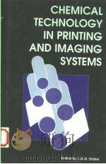 CHEMICAL TECHNOLOGY IN PRINTING AND IMAGING SYSTEMS   1993  PDF电子版封面  0851866557  J.A.G.DRAKE 
