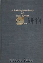 A SOCIOLINGUISTIC STUDY OF SEOUL KOREAN   1991  PDF电子版封面    YUNSOOK HONG 