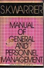 MANUAL OF GENERAL AND PERASONNEL MANAGEMENT   1987  PDF电子版封面  8170060400  S.K.WARRIER 