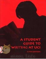 A STUDENT GUIDE TO WRITING AT UCI  FIFTH EDITION   1997  PDF电子版封面  0808734938   
