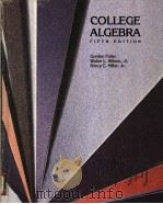 COLLEGE ALGEBRA  FIFTH EDITION   1982  PDF电子版封面  0534011381  GORDON FULLER  WALTER L.WILSON 