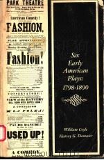 SIX EARLY AMERICAN PLAYS  1798-1890   1968  PDF电子版封面    WILLIAM COYLE  HARVEY G.DAMASE 