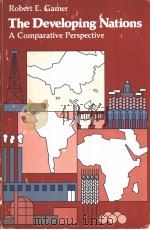 THE DEVELOPING NATIONS  A COMPARATIVE PERSPECTIVE  SECOND EDITION   1988  PDF电子版封面  0697067971  ROBERT E.GAMER 