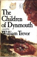 THE CHILDREN OF DYNMOUTH   1977年  PDF电子版封面    WILLIAM TREVOR 