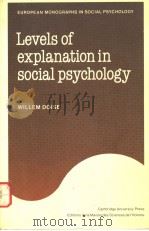 LEVELS OF EXPLANATION IN SOCIAL PSYCHOLOGY     PDF电子版封面  0521314852  WILLEM DOISE 