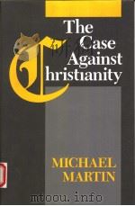 THE CASE AGAINST CHRISTIANITY   1991  PDF电子版封面  1566390818  MICHAEL MARTIN 