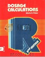 DOSAGE CALCULATIONS  SECOND EDITION   1987  PDF电子版封面  0827327803  GLORIA D.PICKAR 