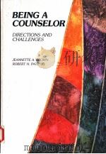 BEING A COUNSELOR DIRECTIONS AND CHALLENGES   1983  PDF电子版封面  0534012612  JEANNETTE A.BROWN  ROBERT H.PA 