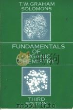 FUNDAMENTALS OF ORGANIC CHEMISTRY  THIRD EDITION   1982年  PDF电子版封面    T.W.GRAHAM SOLOMONS 