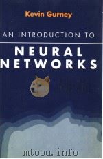 AN INTRODUCTION TO NEURAL NETWORKS   1997  PDF电子版封面  1857285034  KEVIN GURNEY 