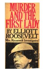 MURDER AND THE FIRST LADY   1984  PDF电子版封面    ELLIOTT ROOSEVELT 
