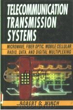 TELECOMMUNICATION TRANSMISSION SYSTEMS   1993  PDF电子版封面  0070709645  ROBERT G.WINCH 