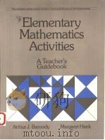 ELEMENTARY MATHEMATICS ACTIVITIES:A TEACHER'S GUIDEBOOK   1990  PDF电子版封面  0205118313   