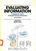 EVALUATING INFORMATION:A GUIDE FOR USERS OF SOCIAL SCIENCE RESEARCH  SECOND EDITION   1982  PDF电子版封面  0394348427  JEFFREY KATZER  KENNETH H.COOK 