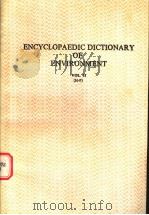 ENCYCLOPAEDIC DICTIONARY OF ENVIRONMENT  VOL 2   1989  PDF电子版封面  8170411025  G.R.CHHATWAL  D.K.PANDEY  D.D. 