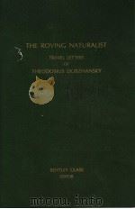 THE ROVING NATURALIST  TRAVEL LETTERS OF THEODOSIUS DOBZHANSKY（1980 PDF版）