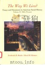 THE WAY WE LIVE?  ESSAYS AND DOCUMENTS IN AMERICAN SOCIAL HISTORY  VOLUME 2:1865-PRESENT  THIRD EDIT   1996  PDF电子版封面  0669397156  DAVID M.REIMERS 
