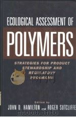 ECOLOGICAL ASSESSMENT OF POLYMERS   1997  PDF电子版封面  0442023286   