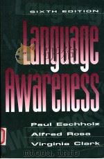 LANGUAGE AWARENESS  SIXTH EDITION   1994  PDF电子版封面  0312084102  PAUL ESCHHOLZ  ALFRED ROSA  VI 