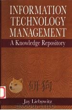 INFORMATION TECHNOLOGY MANAGEMENT  A KNOWLEDGE REPOSITORY   1999  PDF电子版封面  0849371678  JAY LIEBOWITZ 