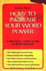 HOW TO INCREASE YOUR WORD POWER  A PRACTICAL FAMILY GUIDE TO BETTER ENGLISH     PDF电子版封面    READER'S DIGEST 