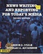 NEWS WRITING AND REPORTING FOR TODAY'S MEDIA  SECOND EDITION   1988  PDF电子版封面  007557263X  BRUCE D.ITULE  DOUGLAS A.ANDER 