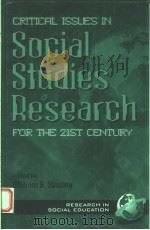 CRITICAL ISSUES IN SOCIAL STUDIES RESEARCH FOR THE 21ST CENTURY     PDF电子版封面  1930608071  WILLIAM B.STANLEY 