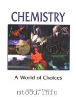 CHEMISTRY:A WORLD OF CHOICES   1999  PDF电子版封面  0801627281   