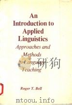 AN INTRODUCTION TO APPLIED LINGUISTICS   1981  PDF电子版封面  0713436832  ROGER T.BELL 