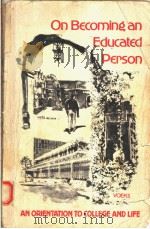 ON BECOMING AN EDUCATED PERSON  AN ORIENTATION TO COLLEGE AND LIFE  FOURTH EDITION（1979 PDF版）