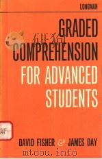 GRADED COMPREHENSION FOR ADVANCED STUDENTS   1963  PDF电子版封面  0582523125   