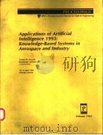 APPLICATIONS OF ARTIFICIAL INTELLIGENCE 1993:KNOWLEDGE-BASED SYSTEMS IN AEROSPACE AND INDUSTRY  VOLU   1993  PDF电子版封面  081941199X   