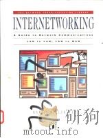 INTERNETWORKING:A GUIDE TO NETWORK COMMUNICATIONS LAN TO LAN；LAN TO WAN   1991  PDF电子版封面  1558511431  MARK A.MILLER 