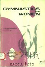 GYMNASTICS FOR WOMEN   1966  PDF电子版封面  0697070158  A.BRUCE FREDERICK 