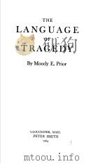THE LANGUAGE OF TRAGEDY   1947  PDF电子版封面    MOODY E.PRIOR 