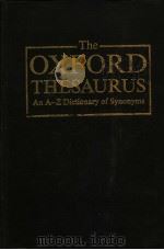THE OXFORD THESAURUS  AN A-Z DICTIONARY OF SYNONYMS   1991年  PDF电子版封面    LAURENCE URDANG 