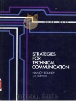STRATEGIES FOR TECHNICAL COMMUNICATION   1985  PDF电子版封面  0316759236  NANCY ROUNDY 
