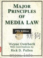 MAJOR PRINCIPLES OF MEDIA LAW  1994 EDITION   1995  PDF电子版封面  0155011901  WAYNE OVERBECK  RICK D.PULLEN 