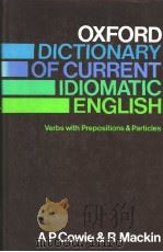 OXFORD DICTIONARY OF CURRENT IDIOMATIC ENGLISH   1975  PDF电子版封面  0194311457  A P COWIE & R MACKIN 