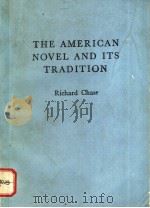 THE AMERICAN NOVEL AND ITS TRADITION   1957年  PDF电子版封面    RICHARD CHASE 