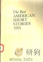 THE BEST AMERICAN SHORT STORIES 1991   1991年  PDF电子版封面    ALICE ADAMS 