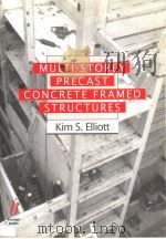 MULTI-STOREY PRECAST CONCRETE FRAMED STRUCTURES   1996  PDF电子版封面  0632055294  DIM S.ELLIOTT 