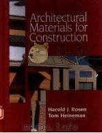 ARCHITECTURAL MATERIALS FOR CONSTRUCTION   1996  PDF电子版封面  0070537410  HAROLD J.ROSEN  TOM HEINEMAN 