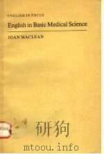 ENGLISH IN BASIC MEDICAL SCIENCE   1975年  PDF电子版封面    JOAN MACLEAN 