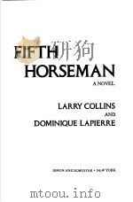 THE FIFTH HORSEMAN  A NOVEL   1980年  PDF电子版封面    LARRY COLLINS  DOMINIQUE LAPIE 