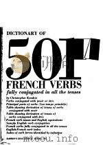 DICTIONARY OF 501 FRENCH VERBS FULLY CONJUGATED IN ALL THE TENSES   1970年  PDF电子版封面    CHRISTOPHER KENDRIS 